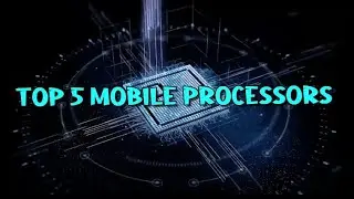 TOP 5 MOBILE PROCESSORS. #TOP