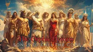 The Orphic Hymns &ndash; Songs to Call the Gods