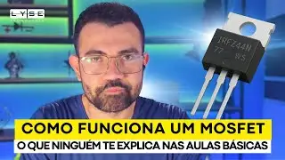 Como Funciona o MOSFET: O Que Ninguém Te Explica nas Aulas Básicas
