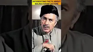 INTERESTING FACTS ABOUT BALRAJ SAHNI #shorts #shortsvideos #viralshortsvideo