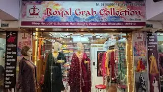 Royal Grab Collection Sunrise Mall shop no 5 LGF Vasundhara ghaziabad up 