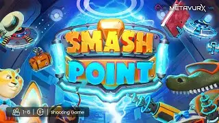 Smash Your Way in Smash Point - Virtual Reality Game by Metavurx VR