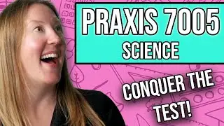 Praxis 7005 Science: учебное пособие + практические вопросы