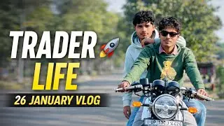  Trader Lifestyle | 26 January Vlog 📈