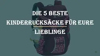 Die 5 Beste Kinderrucks&auml;cke f&uuml;r eure Lieblinge Test 2023