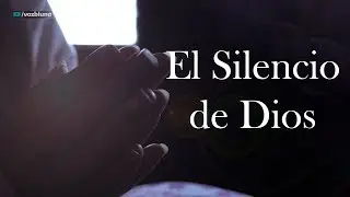 El Silencio de Dios - Reflexión