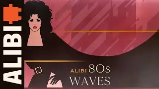 80s Waves | Retro Synth Dreamy Lush Pop Electro | ALIBI Music Full Album