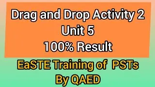 Drag and Drop Unit 5 EaSTE | MODULE 1 |QAED TRAINING