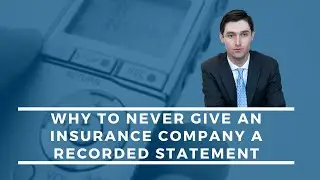 Why you should NEVER Give a Recorded Statement to an Insurance Company | Explained by a REAL LAWYER