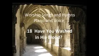 18 Have You Washed in His Blood? - WS&H