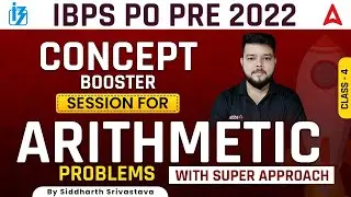 IBPS PO 2022 | Concept Booster Session for ARITHMETIC PROBLEMS Class 4 WITH SUPER APPROACH