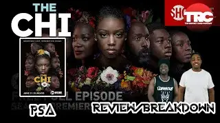 The Chi Season 3 Review PSA