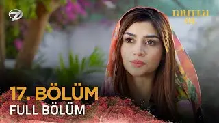 Mutlu Ol - Pakistan Dizisi | 17. B&ouml;l&uuml;m 💓