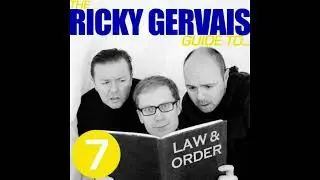 The Ricky Gervais Guide to: Law and Order