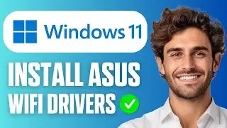 How To Install ASUS WiFi Drivers on Windows 11 (Full Guide 2026)