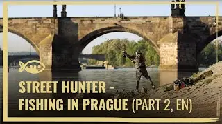 STREET HUNTER -  Fishing in Prague 2nd part (EN Subtitles)