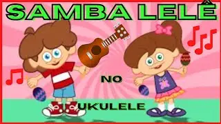 🔴#🎶SAMBA LELÊ 🎊NO UKULELE ✨
