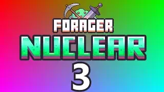 Forager Nuclear ⛏ | #3