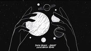 Justin Bieber - Ghost (LocallyHated Remix)
