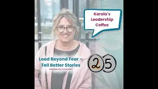 Strategic Storytelling = Real Impact | Karola&acute;s Leadership Coffee #25