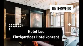 Hotel Luc – Einzigartiges Hotelkonzept mit historischem Touch