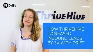 How ThriveHive Increased Inbound Leads by 3X with Drift