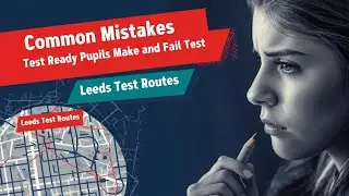 How learners fail driving position serious mistake in leeds test centre routes watch to avoid fail