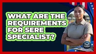 What Are the Requirements for SERE Specialist?