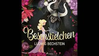 Besenstielchen von Ludwig Bechstein | Vollst&auml;ndiges H&ouml;rbuch