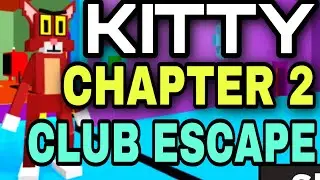 KITTY CHAPTER 2 - CLUB ESCAPE - ROBLOX PIGGY INSPIRED GAME