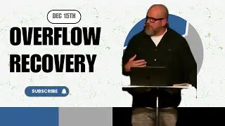 Overflow Recovery | Kevin Carnes Testimony | 12-8-2025