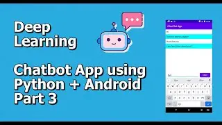 Part 3 -  Deep Learning Chatbot App using Python + Android