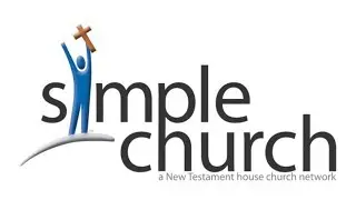 The SIMPLE CHURCH at HOME   Part Four of Four Parts- SecondComing.org