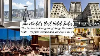 The World's Best Hotel Suites: The Peninsula Hong Kong's Peninsula Suite