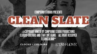 CLEAN SLATE &mdash; A Clocks + Colours and Etah Love Film