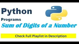 Sum of Digits of a Number | Python Programs | Edutainment