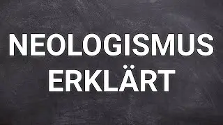 Neologismus einfach erklärt!