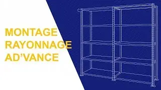 [Montage du rayonnage Ad'vance] : Simple et rapide en 3 minutes
