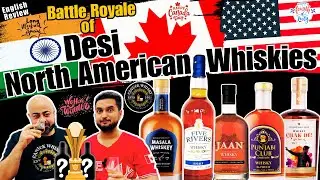 Finding the Best Desi North American Whisky | Battle Royale | English Review | Canuck Whisky