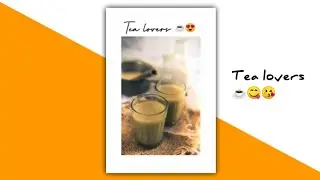 Tea lovers ☕😋😍 | ABHI STATUS | #STATUS#WHATSAPP#INSTAGRAM#SHORT