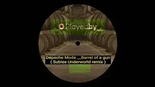 Depeche Mode - Barrel of a gun (Sublee Underworld remix) [Playedby.wav]