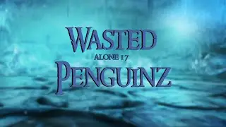 Wasted Penguinz - Alone 17 [Multiclass] - Champions of Regnum
