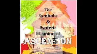 The Symbolic & Esoteric Meaning of Ascension & the 5th Day: Why Transferring Holy Days is a Mistake!