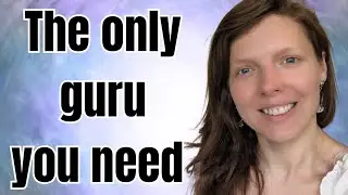 Why You HIGHER SELF is The ONLY Guru You Need