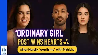 ORINARY GIRL POST WINS HEARTS AFTER HARDIK CONFIRMS WITH MAHIEKA| IDNews