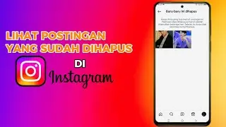 Cara Melihat Postingan Yang Sudah Dihapus Di Instagram