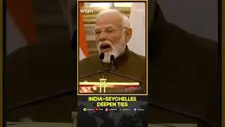 PM Modi Says India&ndash;Seychelles Partnership Key To Indian Ocean Future | WION Shorts