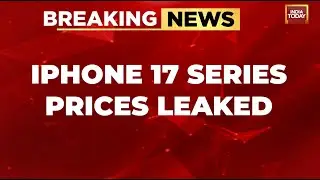 iPhone 17 Series Prices Leaked, Week Before Apple Awe Dropping iPhone Event | iPhone 17 Launch News