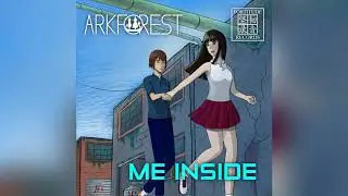 Arkforest - Me Inside (Audio)