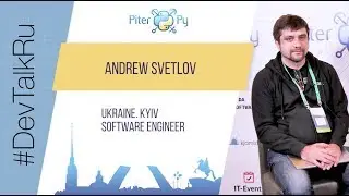 [RUS] #DevTalkRu with Andrew Svetlov (Python Core Developer) at #PiterPy #4